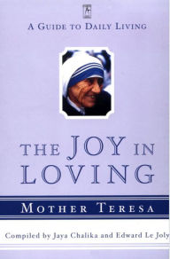 Title: The Joy in Loving: A Guide to Daily Living, Author: Mother Teresa