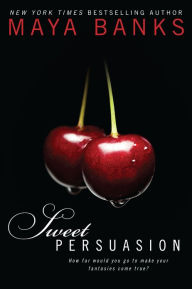 Title: Sweet Persuasion (Sweet Series #2), Author: Maya Banks