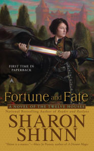Title: Fortune and Fate (Twelve Houses Series #5), Author: Sharon Shinn