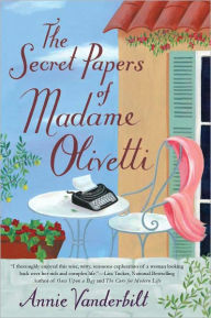 Title: The Secret Papers of Madame Olivetti, Author: Annie Vanderbilt