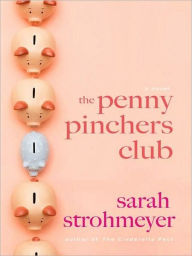 Title: The Penny Pincher's Club, Author: Sarah Strohmeyer