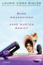 Rude Awakenings of a Jane Austen Addict: A Novel