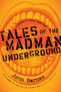 Tales of the Madman Underground: An Historical Romance 1973