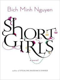 Title: Short Girls, Author: Bich Minh Nguyen