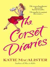 Title: The Corset Diaries, Author: Katie MacAlister