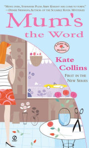 Title: Mum's the Word (Flower Shop Mystery Series #1), Author: Kate Collins