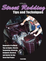 Title: Street Rodding Tips and TechniquesHP1515: Hundreds of Technical Tips on Engine, Chassis, Suspension, Drivetrain,Bodywork, Electrical and Interior for Any Street Rod Project, Author: Frank Oddo
