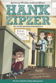 Title: Help! Somebody Get Me Out of Fourth Grade (Hank Zipzer Series #7), Author: Henry Winkler