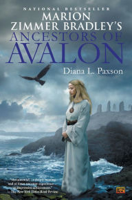 Title: Marion Zimmer Bradley's Ancestors of Avalon, Author: Diana L. Paxson