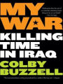 My War: Kiling Time in Iraq