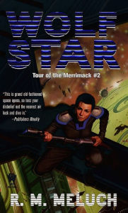Title: Wolfstar (Tour of the Merrimack Series #2), Author: R. M. Meluch
