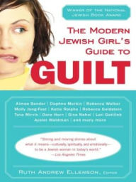 Title: The Modern Jewish Girl's Guide to Guilt, Author: Ruth Andrew Ellenson