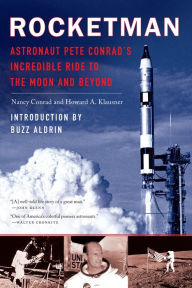 Title: Rocketman: Astronaut Pete Conrad's Incredible Ride to the Moon and Beyond, Author: Nancy Conrad