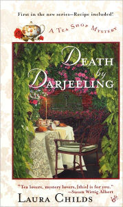 Title: Death by Darjeeling (Tea Shop Mystery #1), Author: Laura Childs