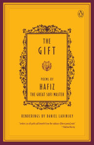 Title: The Gift: Poems by Hafiz, the Great Sufi Master, Author: Hafiz