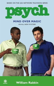 Title: Psych: Mind Over Magic, Author: William Rabkin