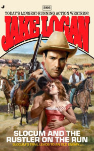 Title: Slocum and The Rustler on the Run (Slocum Series #366), Author: Jake Logan