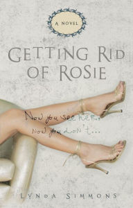 Title: Getting Rid of Rosie, Author: Lynda Simmons