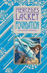 Title: Foundation (Collegium Chronicles Series #1), Author: Mercedes Lackey