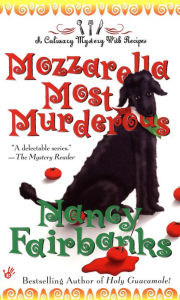 Title: Mozzarella Most Murderous (Carolyn Blue Culinary Food Writer Series #7), Author: Nancy Fairbanks