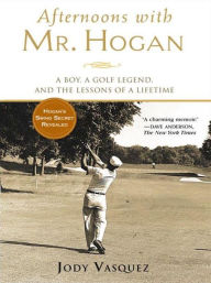 Title: Afternoons with Mr. Hogan, Author: Jody Vasquez
