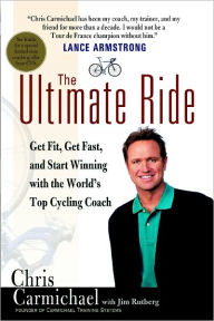 Title: The Ultimate Ride, Author: Chris Carmichael