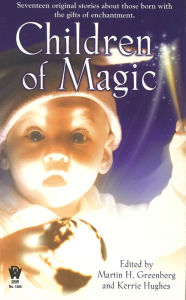 Title: Children of Magic, Author: Martin H. Greenberg