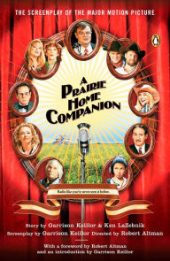 Title: A Prairie Home Companion: The Screenplay, Author: Garrison Keillor