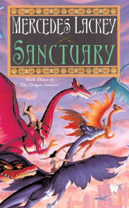 Title: Sanctuary (Dragon Jousters Series #3), Author: Mercedes Lackey