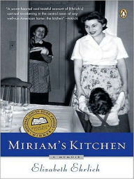 Title: Miriam's Kitchen: A Memoir, Author: Elizabeth Ehrlich