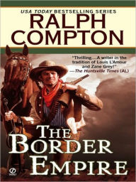 Title: The Border Empire (Nathan Stone Gunfighter Series #4), Author: Ralph Compton