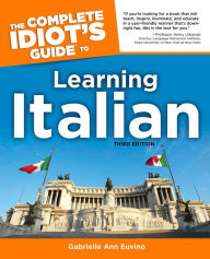 Title: The Complete Idiot's Guide to Learning Italian, 3rd Edition, Author: Gabrielle Euvino