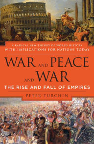 Title: War and Peace and War: The Rise and Fall of Empires, Author: Peter Turchin