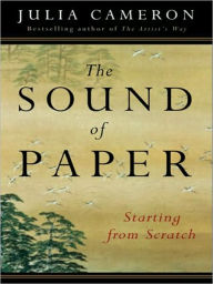 Title: The Sound of Paper, Author: Julia Cameron