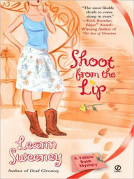 Title: Shoot from the Lip (Yellow Rose Series #4), Author: Leann Sweeney