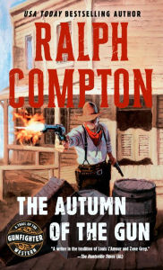 Title: The Autumn of the Gun (Nathan Stone Gunfighter Series #3), Author: Ralph Compton