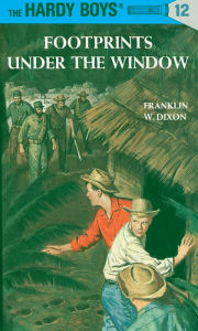 Title: Footprints Under the Window (Hardy Boys Series #12), Author: Franklin W. Dixon