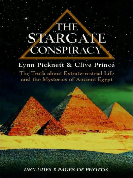 The Stargate Conspiracy: The Truth about Extraterrestrial life and the Mysteries of Ancient Egypt