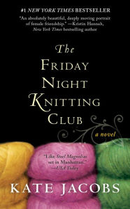 Title: The Friday Night Knitting Club, Author: Kate Jacobs