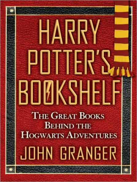 Harry Potter's Bookshelf: The Great Books behind the Hogwarts Adventures