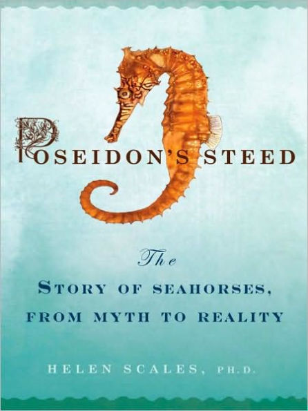 Poseidon's Steed: The Story of Seahorses, From Myth to Reality