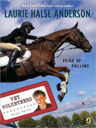 Title: Fear of Falling (Vet Volunteers Series #9), Author: Laurie Halse Anderson