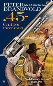 Title: .45-Caliber Firebrand, Author: Peter Brandvold