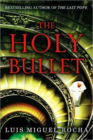 Title: The Holy Bullet, Author: Luis Miguel Rocha