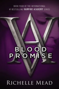 Title: Blood Promise (Vampire Academy Series #4), Author: Richelle Mead