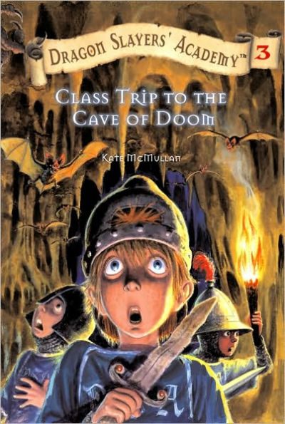 Class Trip to the Cave of Doom (Dragon Slayers' Academy Series #3)