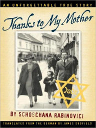 Title: Thanks to My Mother, Author: Schoschana Rabinovici