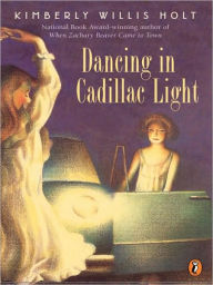 Title: Dancing In Cadillac Light, Author: Kimberly Willis Holt