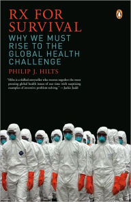 Title: Rx for Survival: Why We Must Rise to the Global Health Challenge, Author: Philip Hilts