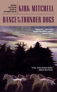 Title: Dance of the Thunder Dogs, Author: Kirk Mitchell